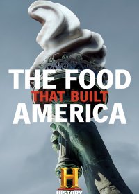 Еда, которая построила Америку (1 сезон: 1-3 серии из 3) (2019) WEB-DL 1080p | OmskBird